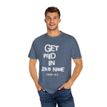 Load image into Gallery viewer, Get Paid In Jesus Name Unisex Garment-Dyed T-shirt
