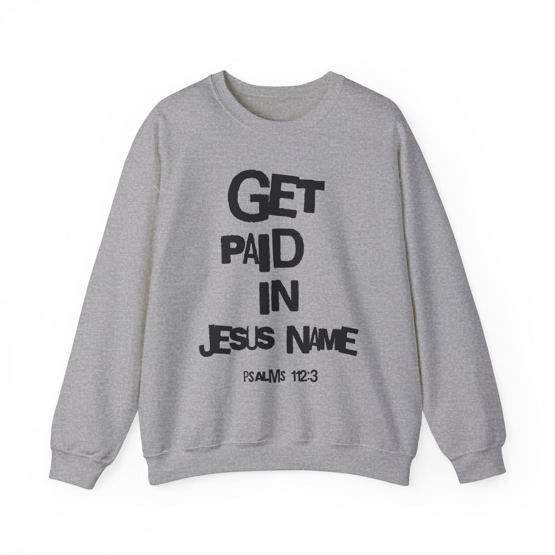 GET PAID IN JESUS NAME Unisex Heavy Blend™ Crewneck Sweatshirt