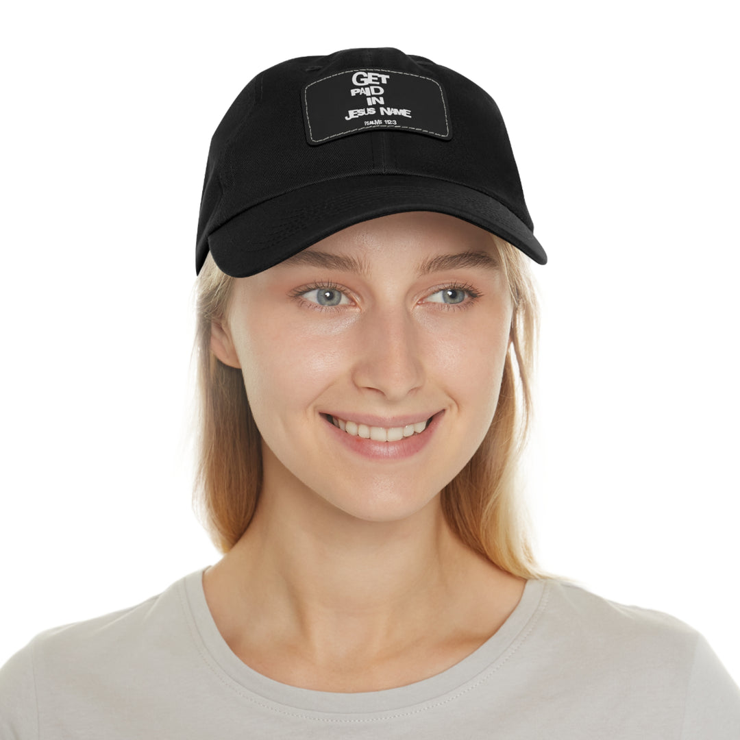 Get Paid In Jesus Name Dad Hat with Leather Patch (Rectangle)