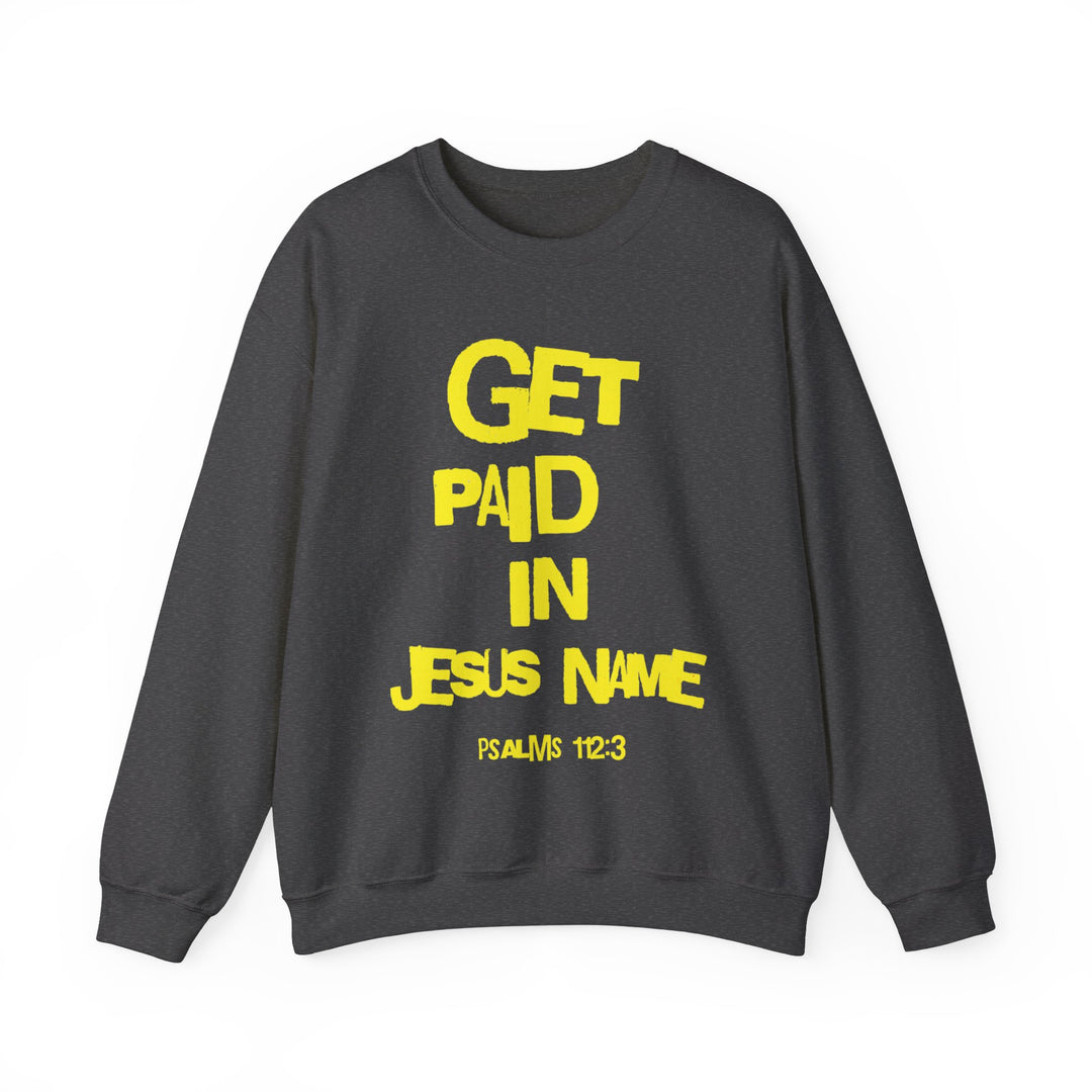 GET PAID IN JESUS NAME Unisex Heavy Blend™ Crewneck Sweatshirt