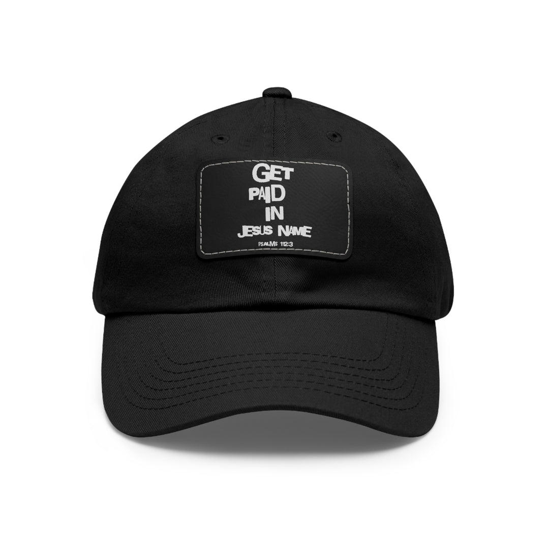 Get Paid In Jesus Name Dad Hat with Leather Patch (Rectangle)