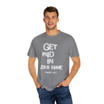 Load image into Gallery viewer, Get Paid In Jesus Name Unisex Garment-Dyed T-shirt
