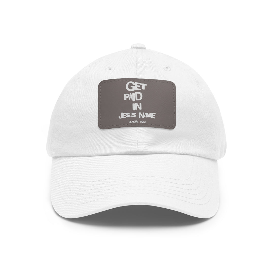 Get Paid In Jesus Name Dad Hat with Leather Patch (Rectangle)